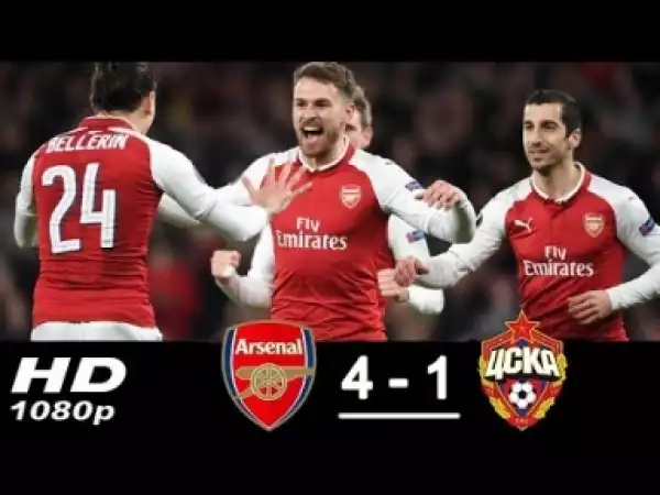 Video: Arsenal vs CSKA Moscow 4-1 All Goals & Highlights 05/04/2018 HD